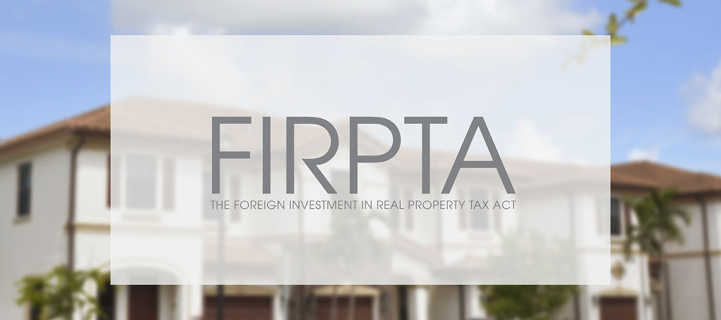 Firpta: ALERTA VENDEDOR! Ley de Impuestos sobre Inversión Extranjera en Bienes Raíces - Featured Image