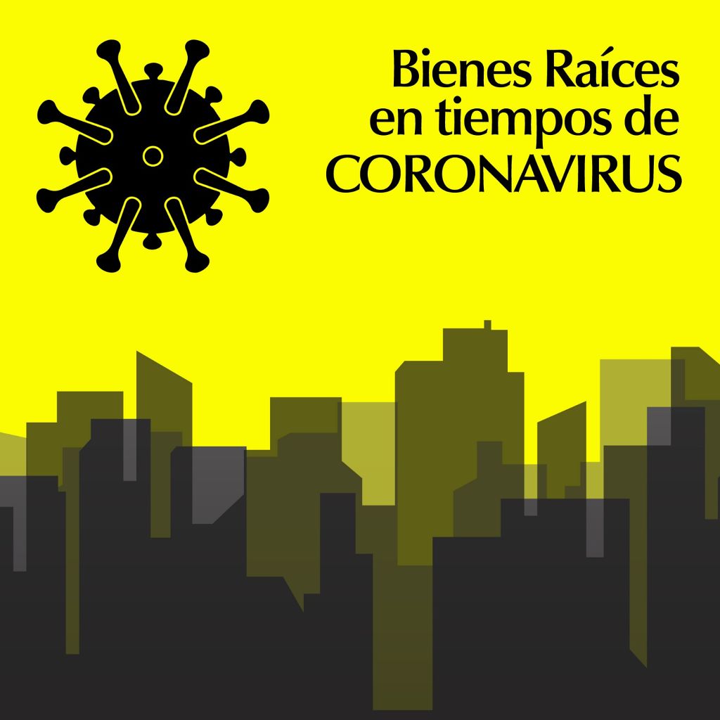 Impacto del Covid-19 en Bienes Raíces - Bienes Raíces en Tiempos de CoronaVirus - Featured Image